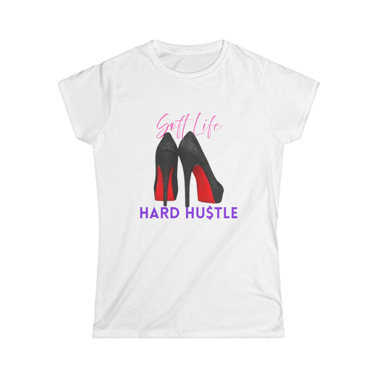 Soft Life Hustle Hard Softstyle Women's Tee