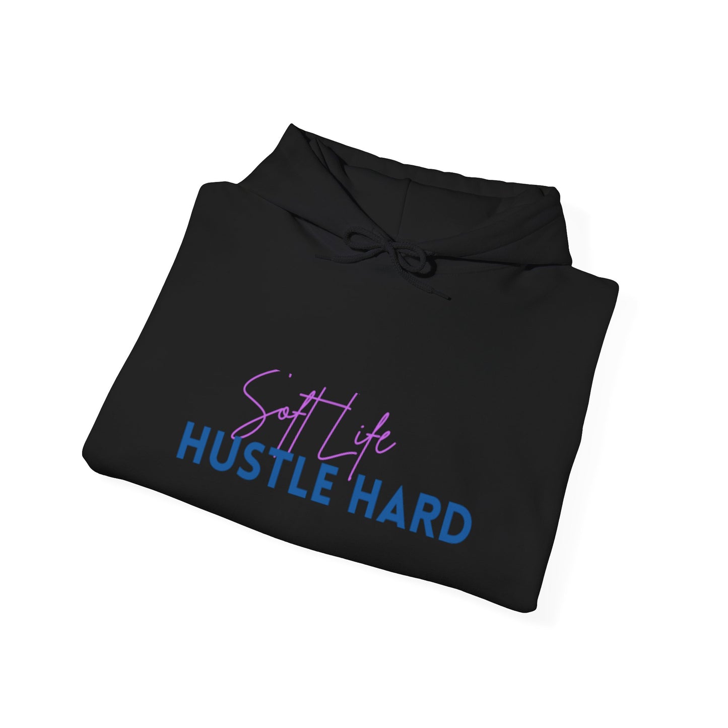 Soft Life Hustle Hard Hoodie
