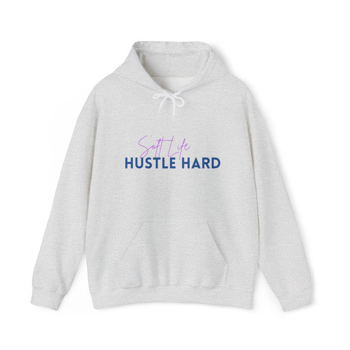 Soft Life Hustle Hard Hoodie