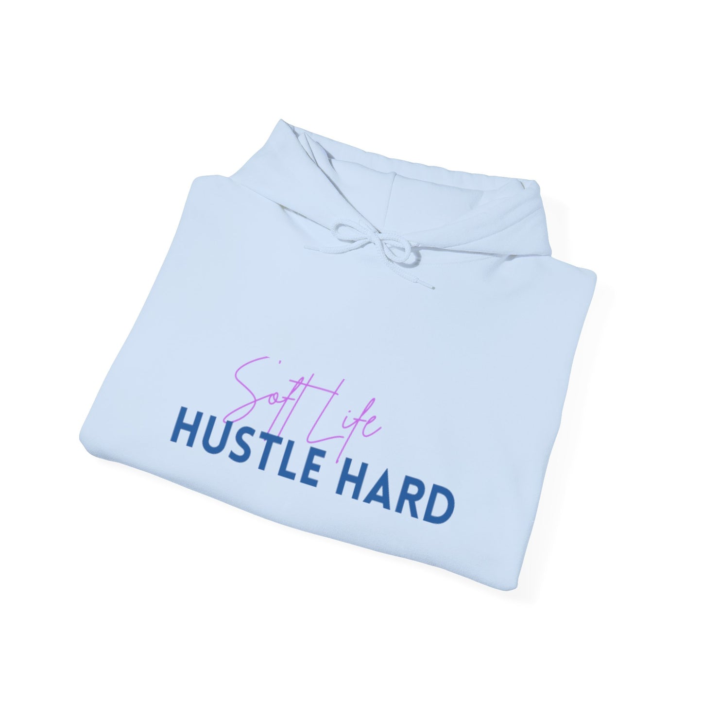 Soft Life Hustle Hard Hoodie
