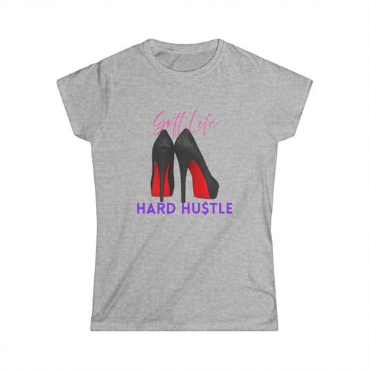 Soft Life Hustle Hard Softstyle Women's Tee