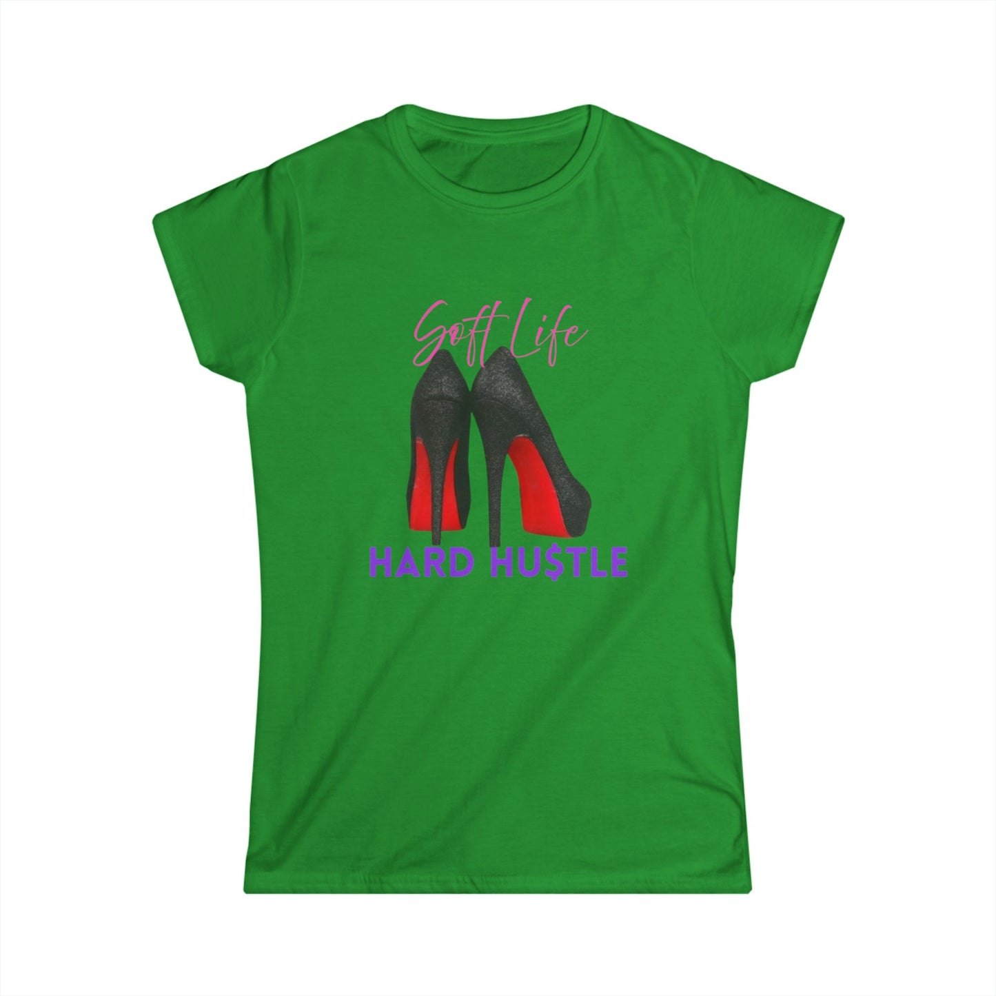 Soft Life Hustle Hard Softstyle Women's Tee