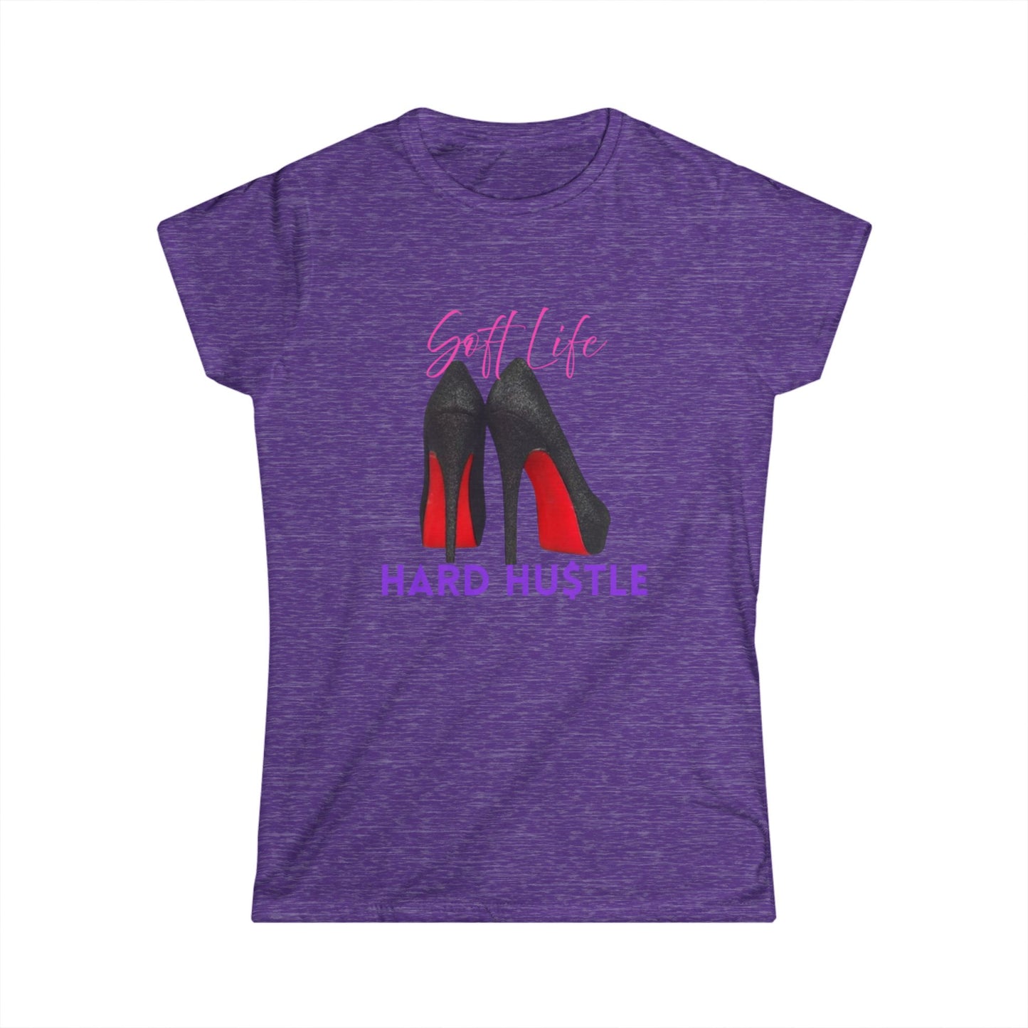 Soft Life Hustle Hard Softstyle Women's Tee