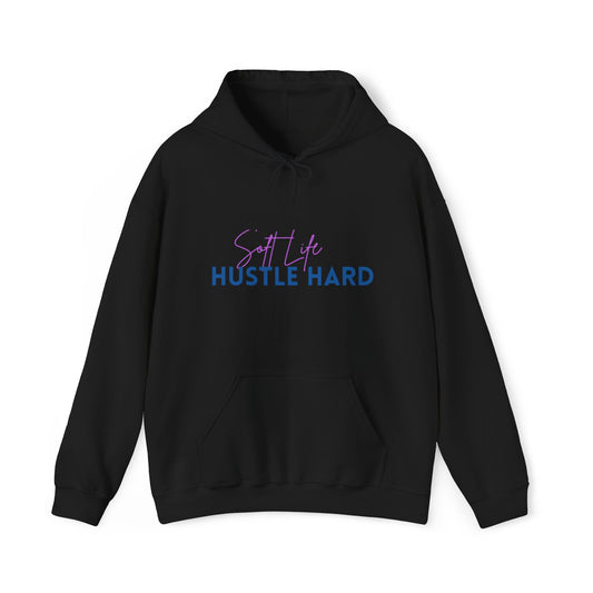 Soft Life Hustle Hard Hoodie