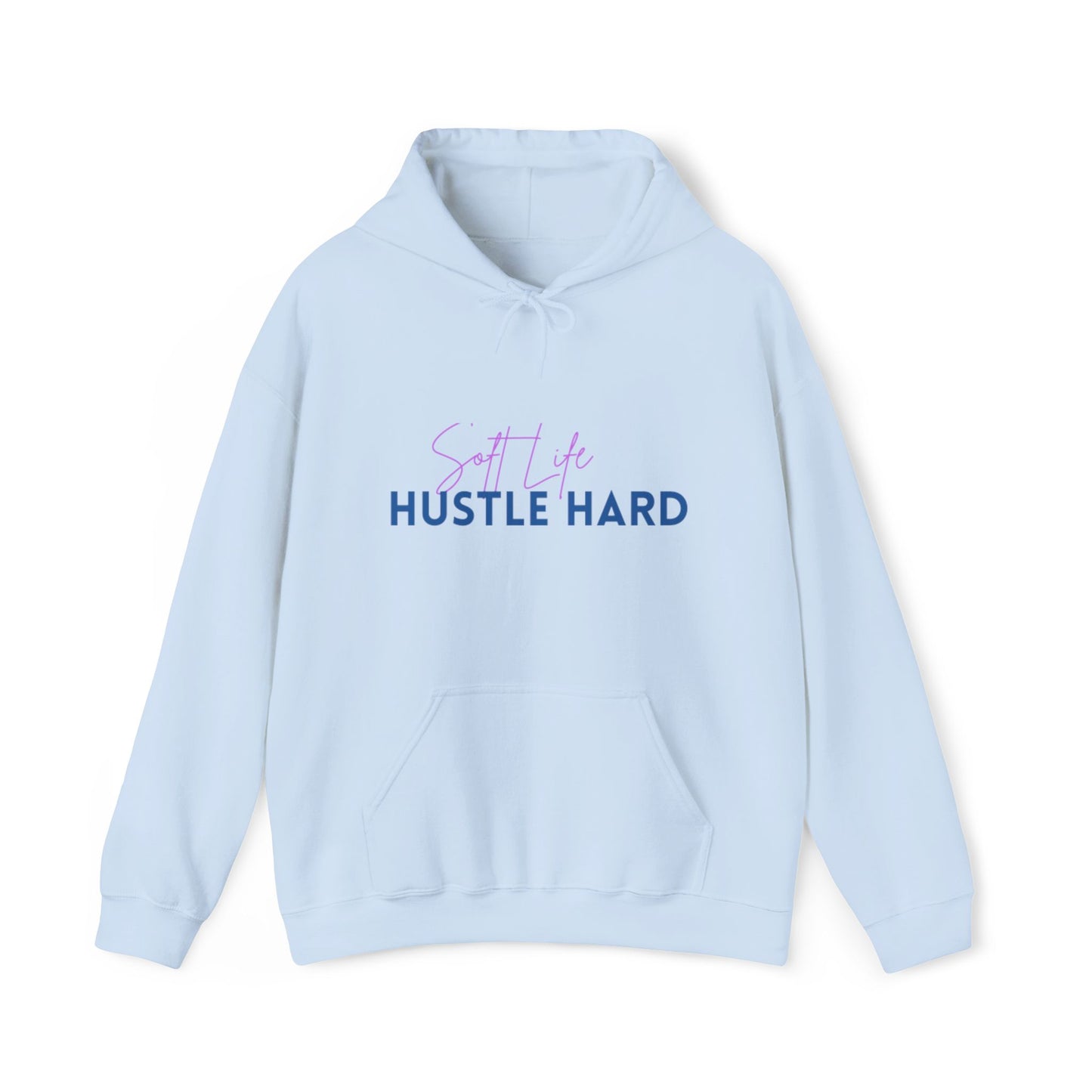 Soft Life Hustle Hard Hoodie