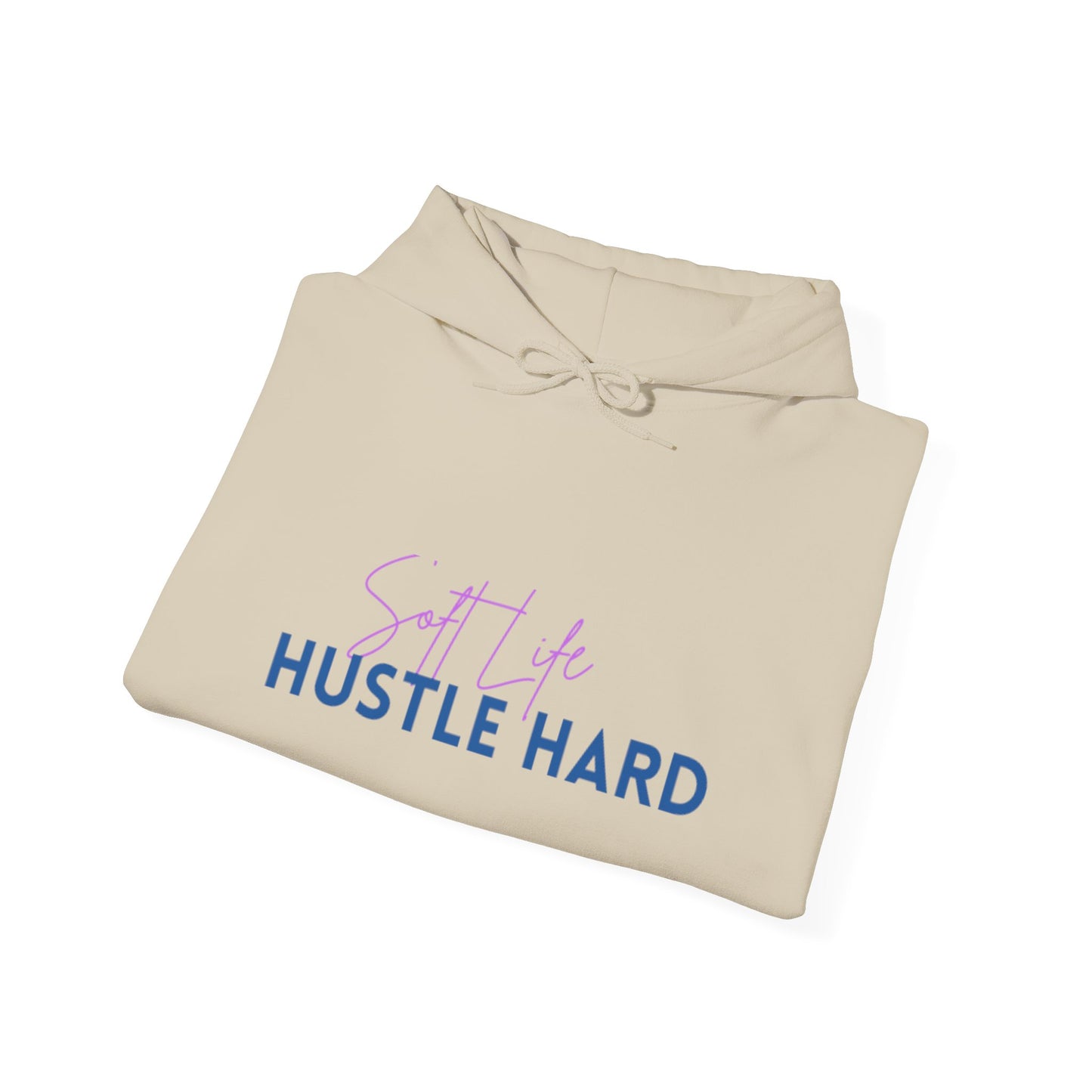 Soft Life Hustle Hard Hoodie
