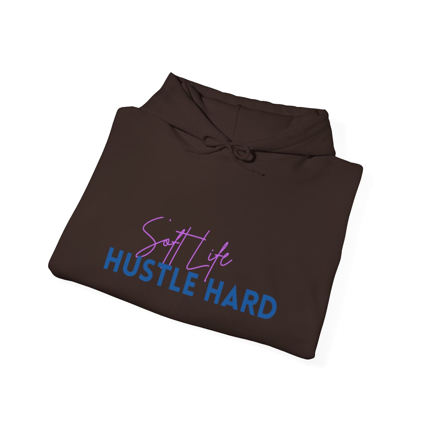 Soft Life Hustle Hard Hoodie
