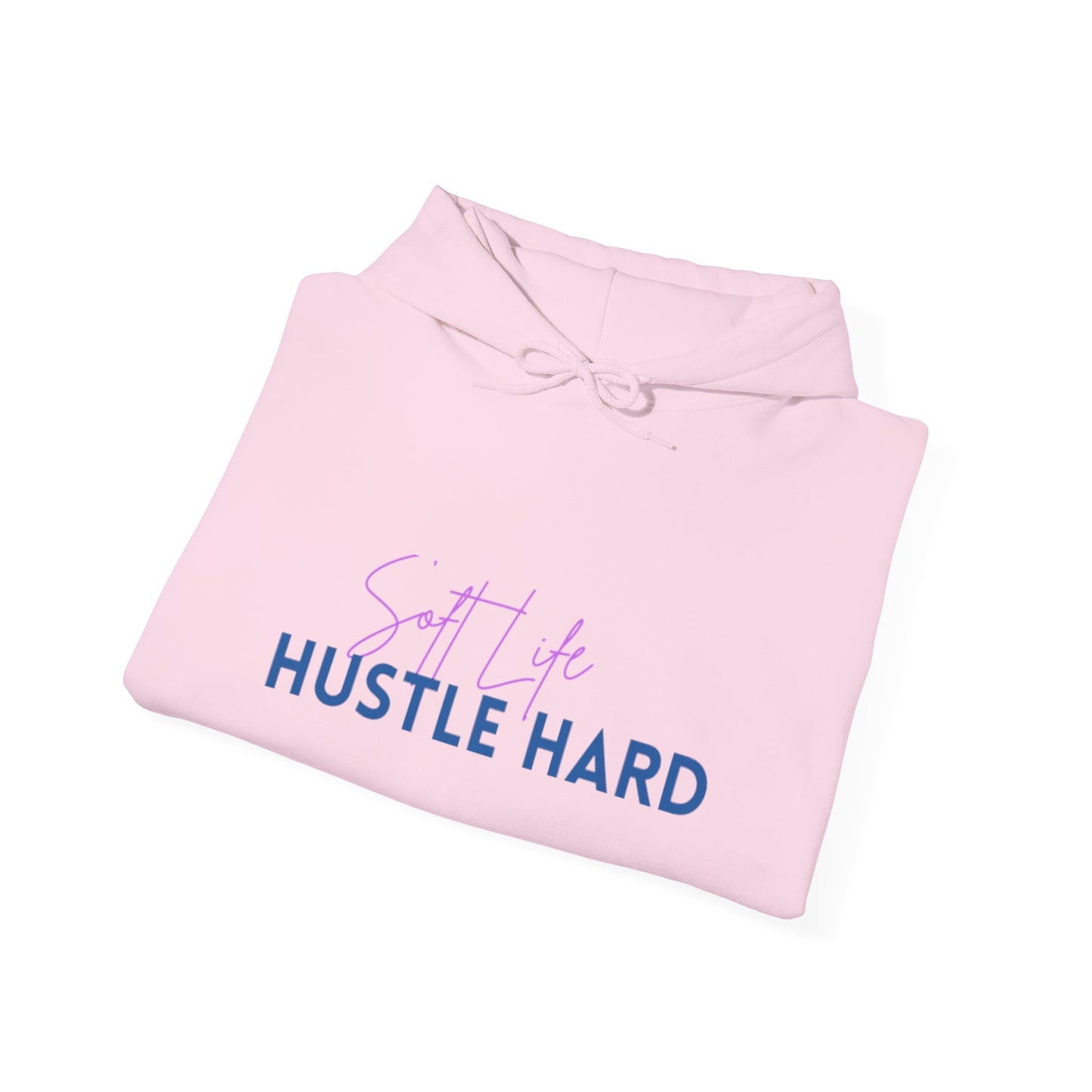 Soft Life Hustle Hard Hoodie