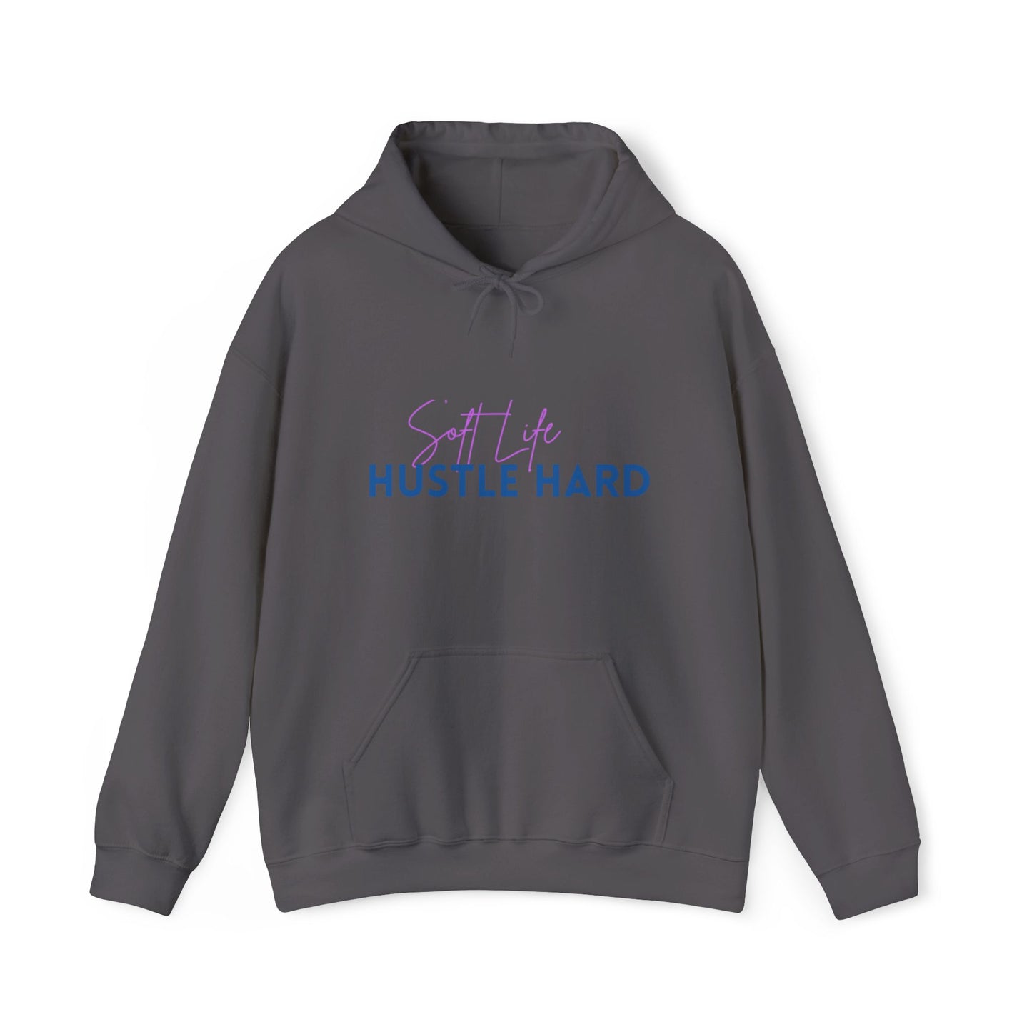 Soft Life Hustle Hard Hoodie